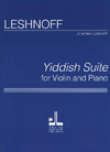 Carl Fischer Leshnoff, Jonathan: Yiddish Suite (violin & piano)