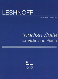 Carl Fischer Leshnoff, Jonathan: Yiddish Suite (violin & piano)