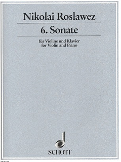 Roslawez, Nikolai: Sonate #6 (violin & piano)