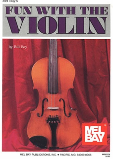 Mel Bay Bay, B.: Fun with the Violin (violin)