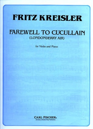 Carl Fischer Kreisler, Farewell to Cucullain;Londonderry Air (violin & piano)