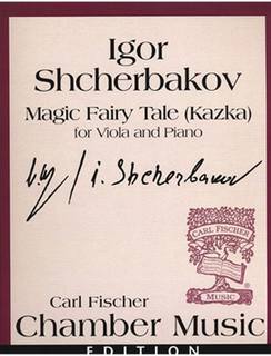 Carl Fischer Shcherbakov, Igor: Magic Fairy Tale-Kazka (violin & piano)