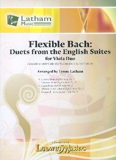 LudwigMasters arr. Latham: Flexible Bach: Duets from the English Suites (2 violas)
