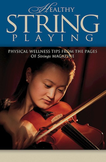 HAL LEONARD Healthy String Playing-Physical Wellness Tips from Strings Magazine