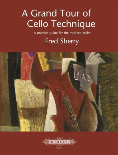 Sherry, F: A Grand Tour of Cello Technique (Peters)