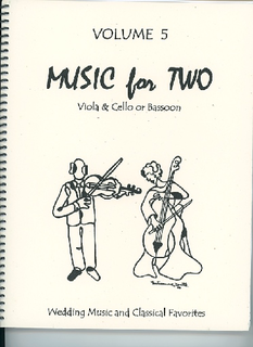 Last Resort Music Publishing Kelley, D.: Music for Two, Vol. 5 , Wedding Music & Classical Favorites (Viola & Cello/Bassoon)