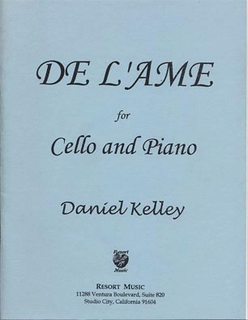 Last Resort Music Publishing Kelley, Daniel: De L'Ame (cello & piano)