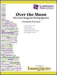 Ligon, B: Over the Moon Five Love Songs for String Quartet (string quartet) Latham
