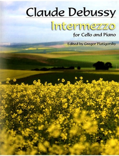 Carl Fischer Debussy, C. (Piatigorsky): Intermezzo (cello & piano)