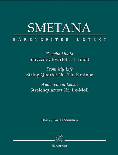 Barenreiter Smetana, Bedrich: String Quartet No. 1 in e minor -From My Life-Aus Meinem Leben (set of parts) Barenreiter