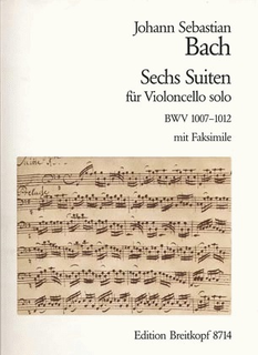 Bach, J.S.: 6 Suites for Cello Solo with facsimile