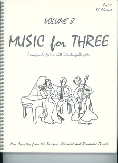 Last Resort Music Publishing Kelley, Daniel: Music for Three Vol.8 More Favorites from the Baroque, Classical & Romantic Periods (Bb clarinet)
