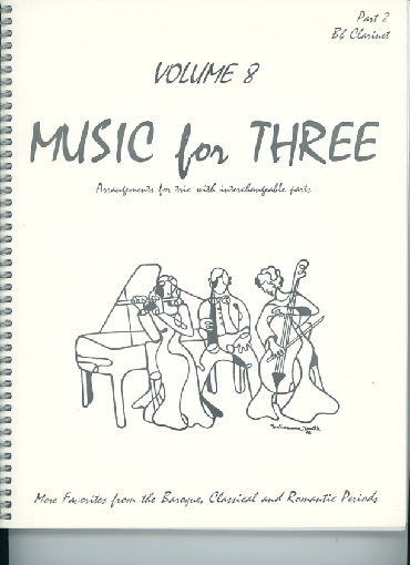 Last Resort Music Publishing Kelley, Daniel: Music for Three Vol.8 More Favorites from the Baroque, Classical & Romantic Periods (Bb clarinet)