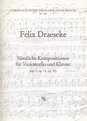 Draeseke: Complete Original Compositions Op.7, 11, 51 (cello & piano)