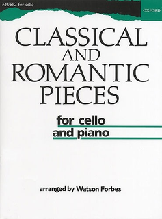 Oxford University Press Forbes, W. (arr.): Classical and Romantic Pieces (Cello and Piano)