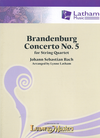 LudwigMasters Bach, J.S. (Latham): Brandenburg Concerto No. 5 arranged for string quartet (score & parts)