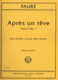International Music Company Faure, Gabriel: Apres un reve Op.7 No.1 (violin, cello & piano)