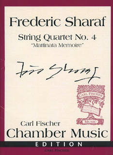 Carl Fischer Sharaf, Frederic: String Quartet No. 4 "Mattinata Memoire"