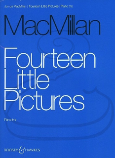 HAL LEONARD MacMillan: Fourteen Little Pictures (piano trio) Boosey & Hawkes