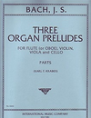 International Music Company Bach, J.S.: Three Organ Preludes (S. 659, S. 680, S. 641) for Flute (or Oboe), Violin, Viola, and Cello