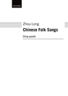 Oxford University Press Long, Z.: Chinese Folk Songs (string quartet)