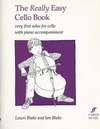 Faber Music Blake: The Really Easy Cello Book (cello & piano)