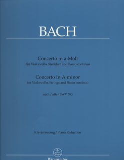 Barenreiter Bach, J.S.: Concerto in A minor for Cello, Strings & Basso Continuo, after BWV 593 (cello & piano) Barenreiter