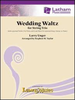 LudwigMasters Unger, L (Taylor): Wedding Waltz (string trio) Latham