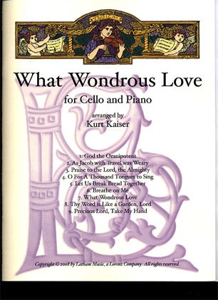 Kaiser, Kurt: What Wondrous Love for Cello and Piano