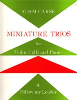 Stainer & Bell Ltd. Carse, Adam: Miniature Trios Vol.4-Follow My Leader (violin, Cello & piano)