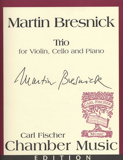 Carl Fischer Bresnick, Martin: Trio for Violin, Cello & Piano