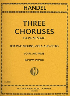 International Music Company Handel, G.F.: Three Choruses from Messiah (string quartet parts and score)