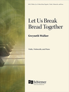 Canticle Distributing Walker: Let Us Brek Bread Together (cello, violin, piano) EC Schirmer