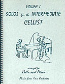 Last Resort Music Publishing Kelley, Daniel: Solos for the Intermediate Cellist Vol.1 (cello & piano)