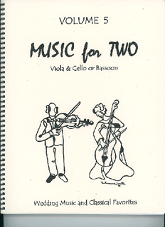 Last Resort Music Publishing Kelley, Daniel: Music for Two Vol. 5, Wedding Music & Classical Favorites (viola & cello)