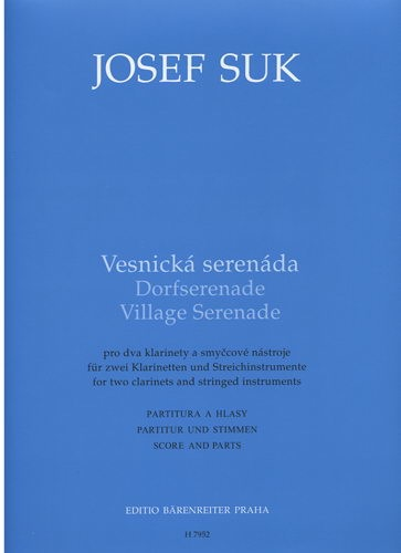 Barenreiter Suk, Josef: Village Serenade, score & parts (2 clarinets, 3 score & parts violins, viola, cello, bass) Barenreiter