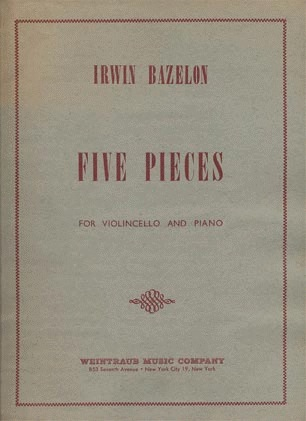 Bazelon, Irwin: 5 Pieces for Violoncello & Piano