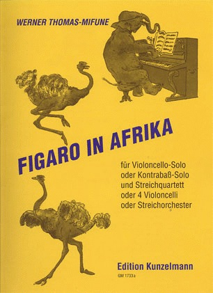 Edition Kunzelmann Thomas-Mifune, Werner: Figaro in Africa (cello solo OR bass & string quartet OR 4 cellos OR string orchestra)