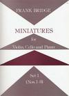 Stainer & Bell Ltd. Bridge, Frank: Miniatures for Violin, Cello & Piano, Set 1