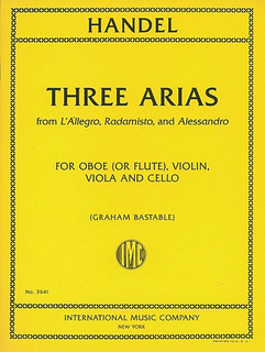 International Music Company Handel, G.F. (Bastable): Three Arias from L'Allegro, Radamisto and Alessandro (oboe or flute, violin, viola, cello)