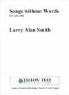 Carl Fischer Smith, Larry Alan: Songs without Words for solo cello