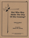 Handel (Ewing): But Who May Abide the Day of His Coming?(Cello & Piano)