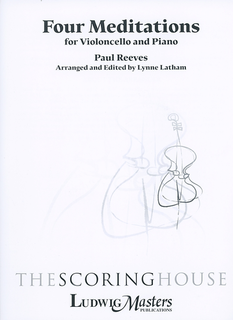 LudwigMasters Reeves, P: Four Meditations (cello, piano) Latham