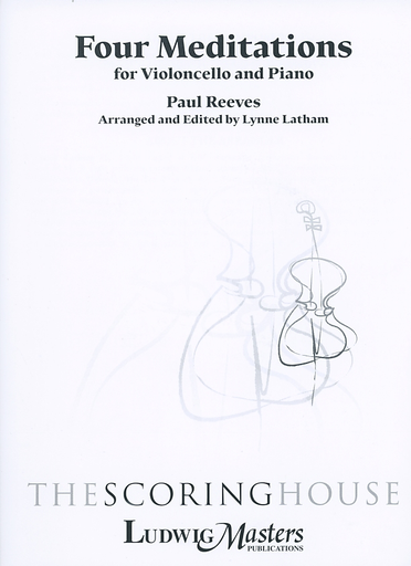 LudwigMasters Reeves, P: Four Meditations (cello, piano) Latham