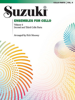 Mooney, Rick: Suzuki Ensembles for Cello Vol.4