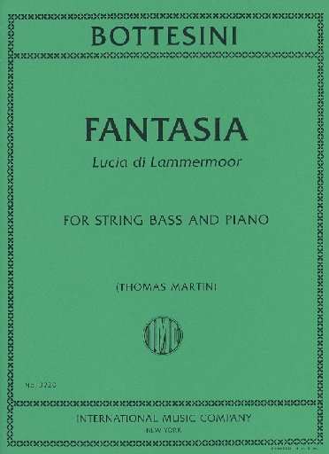 International Music Company Bottesini, Giovanni (Martin): Fantasia ''Lucia di Lammermoor'' (bass & piano)