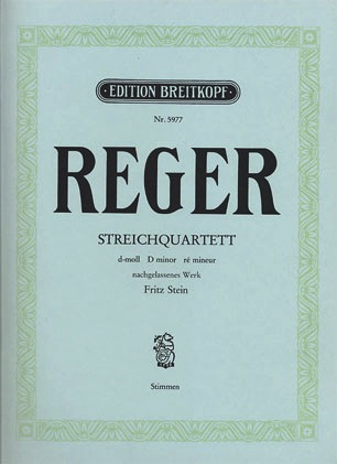 Reger, Max: String Quartet in D minor Op. post.