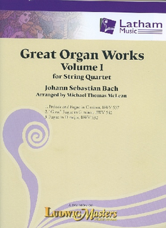 LudwigMasters Bach, J.S. (McLean): Great Organ Works, Vol.1 (string quartet) Latham Music