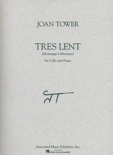 HAL LEONARD Tower, Joan: Tres Lent - Hommange a Messiaen (cello & piano)