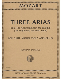 International Music Company Mozart, W.A.: Three Arias-Abduction from the Seraglio (flute, violin, viola, cello)